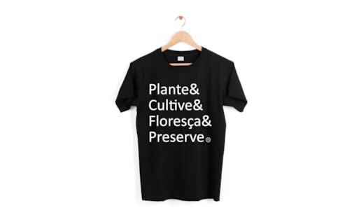 Camiseta Plante & Cultive & Floresça & Preserve Preta